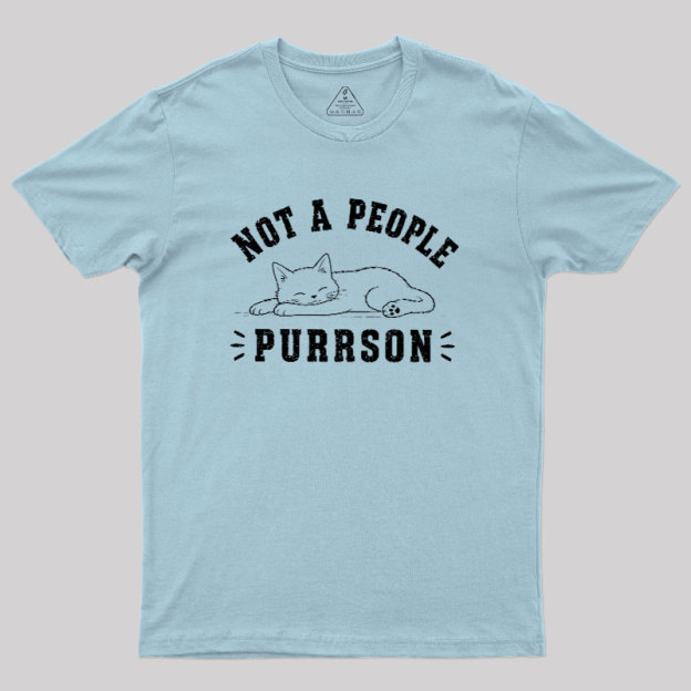 Not A People Purrson Geek T-Shirt