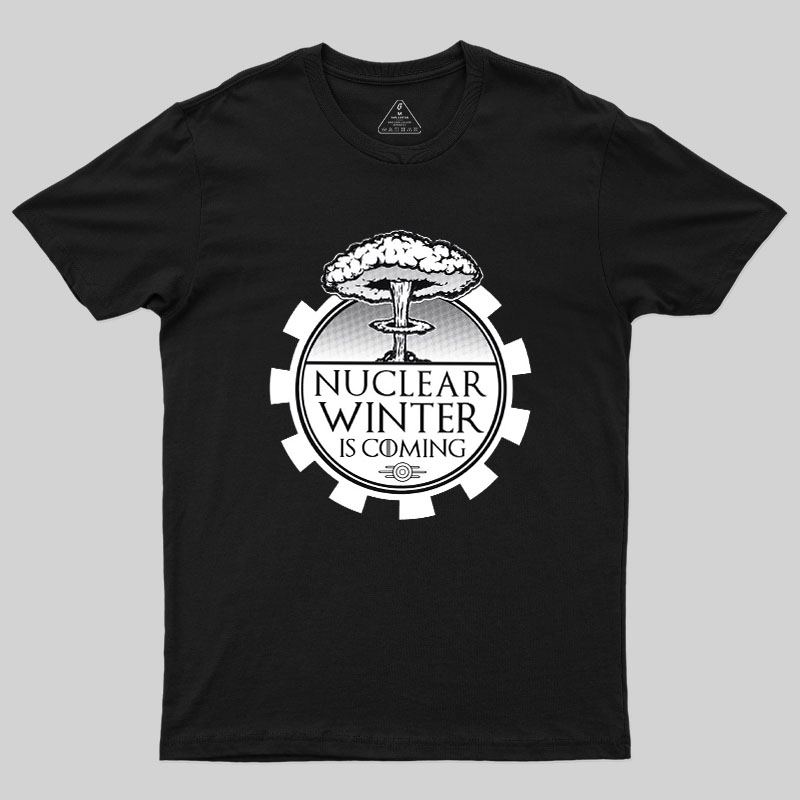 Nuclear Winter Is Coming Geek T-Shirt