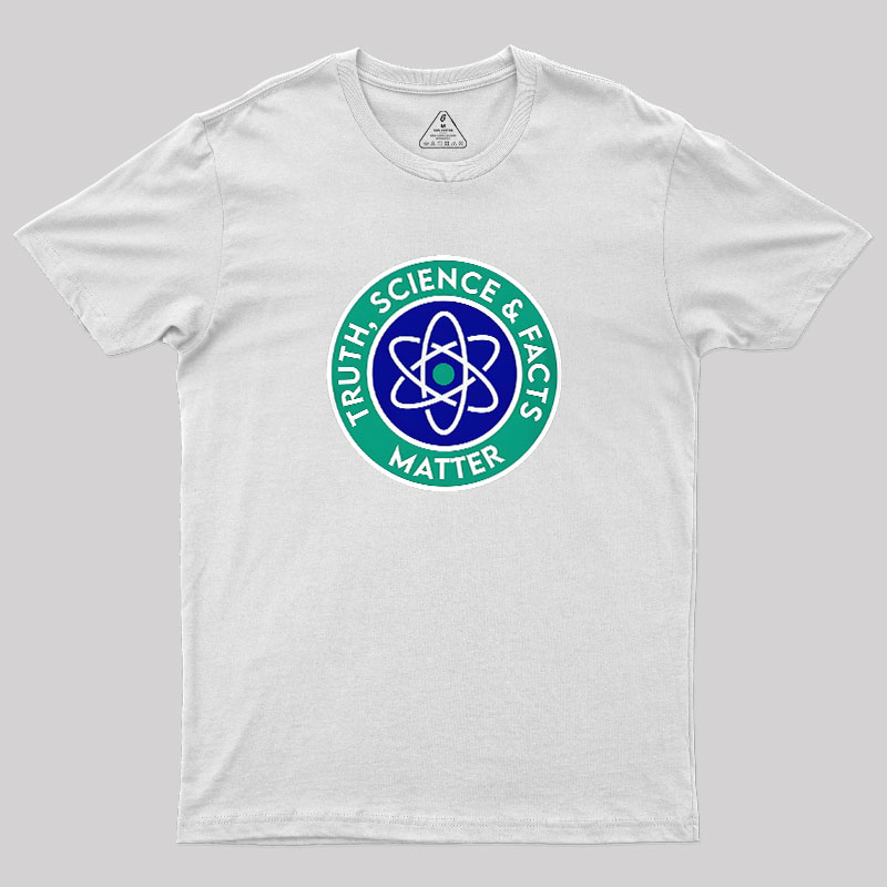 Truth, Science & Facts Matter Geek T-Shirt