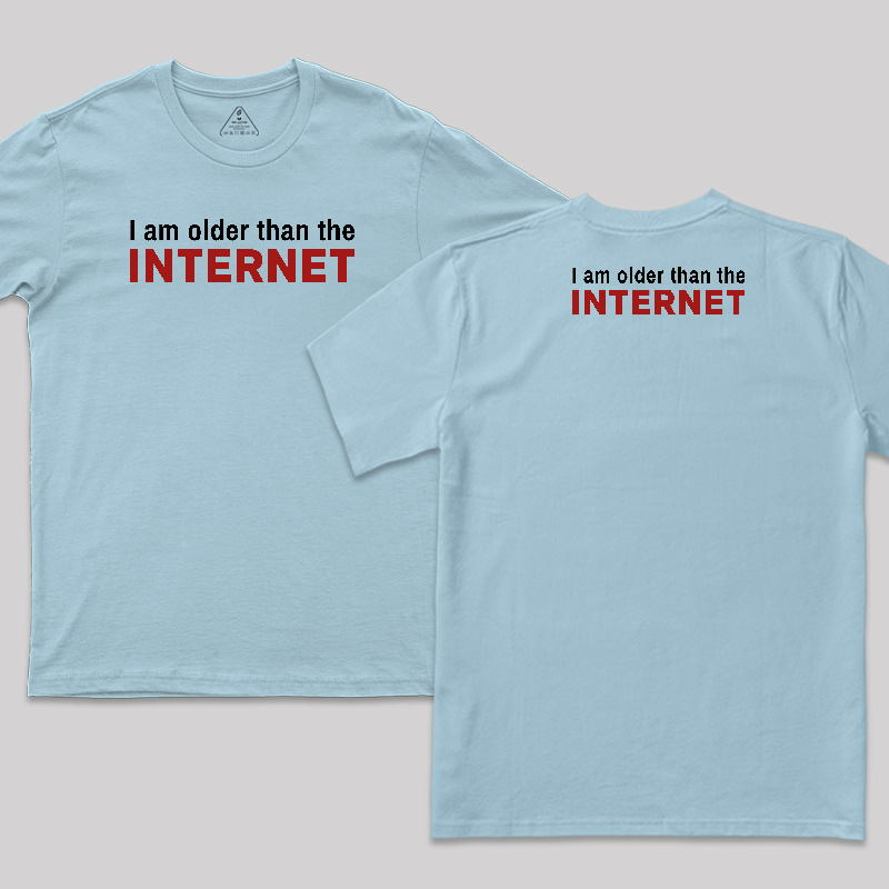 I Am Older Than The Internet Front and Back Printed T-Shirt