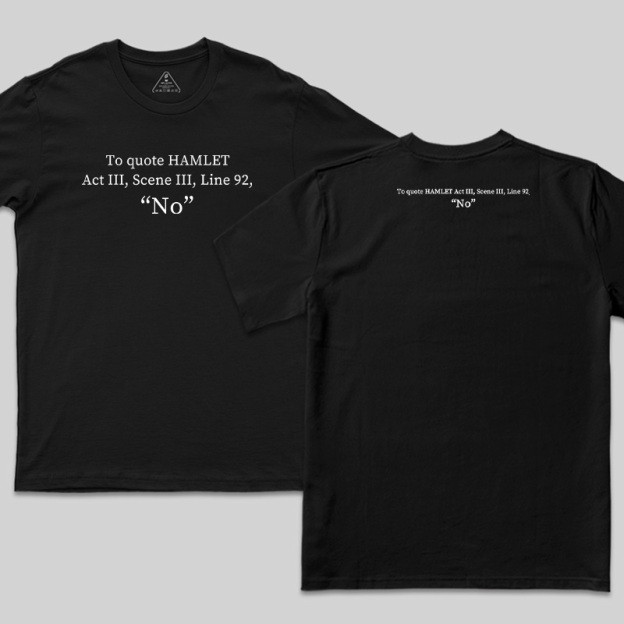 To Quote Hamlet Nerd Front and Back Printed T-Shirt