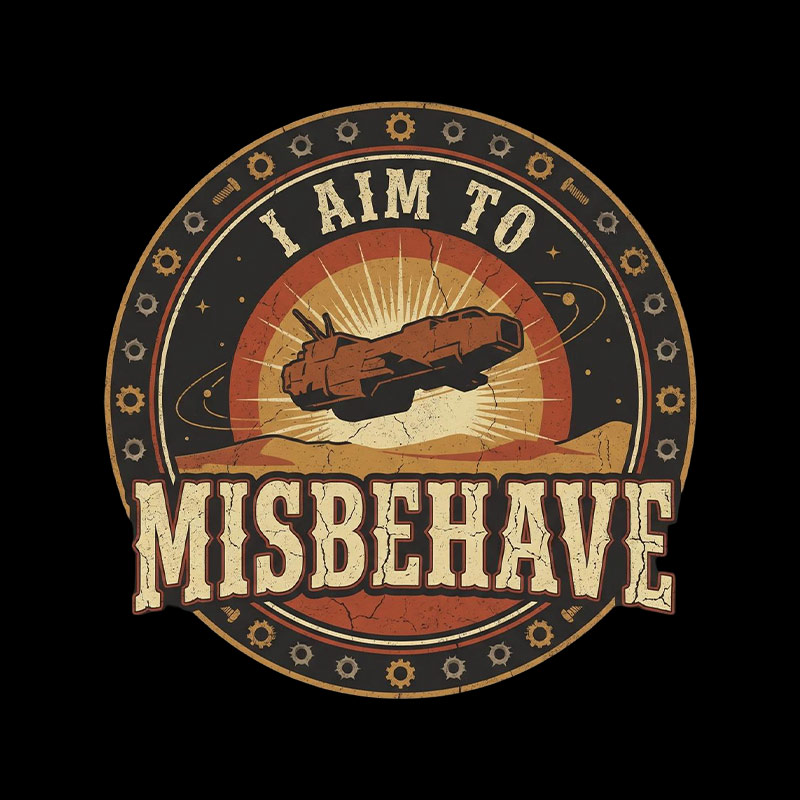 I Aim To Misbehave Geek T-Shirt