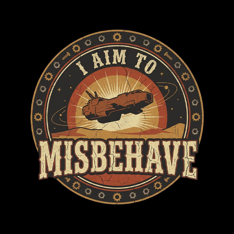 I Aim To Misbehave Geek T-Shirt