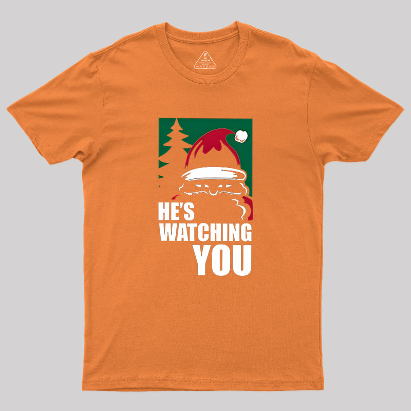 He Is Watching You Geek T-Shirt