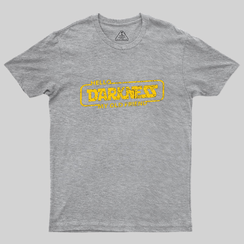 Hello Darkness My Old Friend Geek T-Shirt