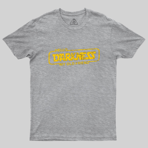 Hello Darkness My Old Friend Geek T-Shirt