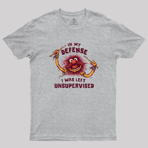 I Was Left Unsupervised Geek T-Shirt