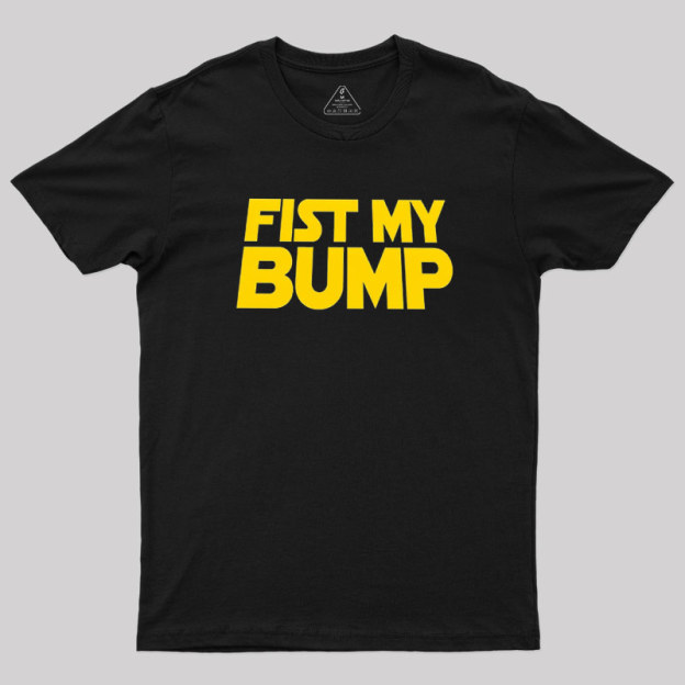 Fist My Pump Geek T-Shirt