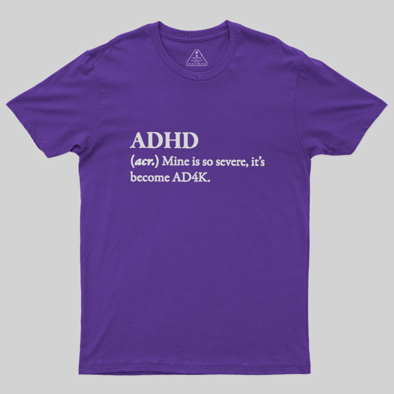 Attention Deficit Hyperactivity Disorder Geek T-Shirt