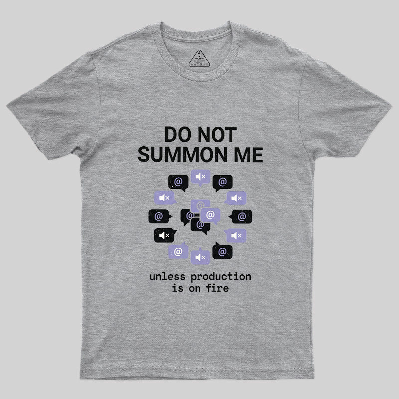 Do Not Summon Me Geek T-Shirt