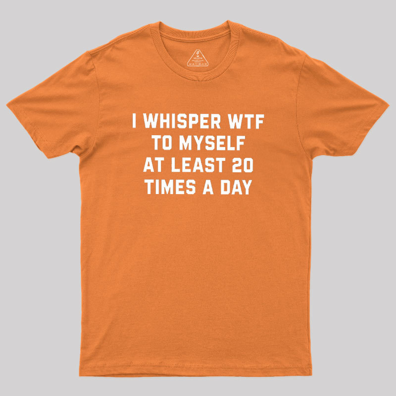 I Whisper Geek T-Shirt