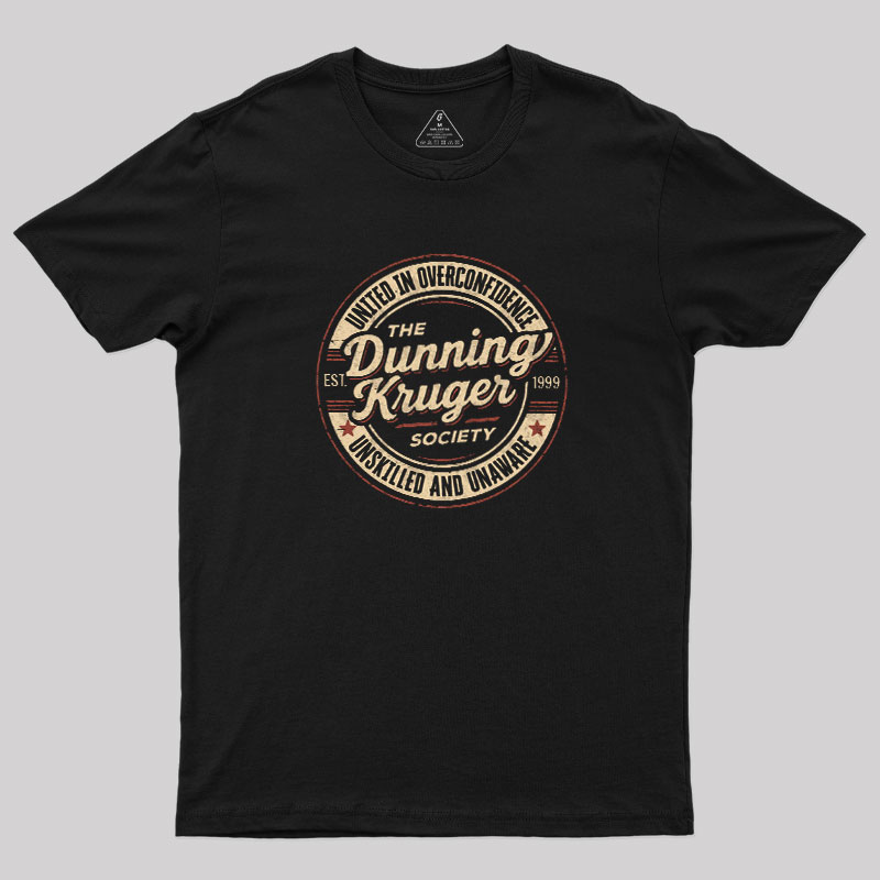 The Dunning-Kruger Society Geek T-Shirt