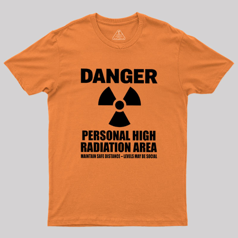 High Radiation Area Geek T-Shirt