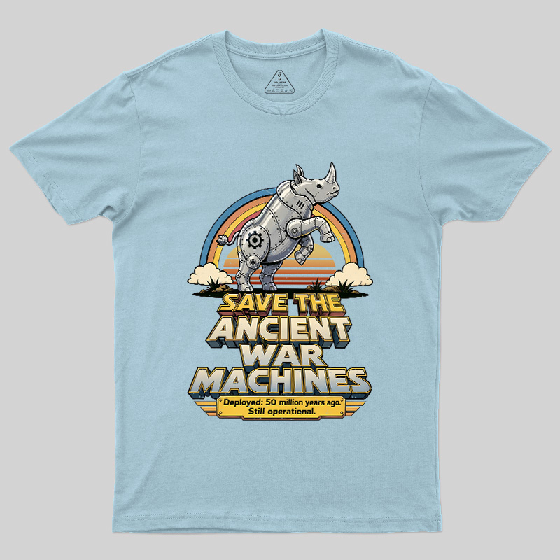 Save The Ancient War Machines Geek T-Shirt