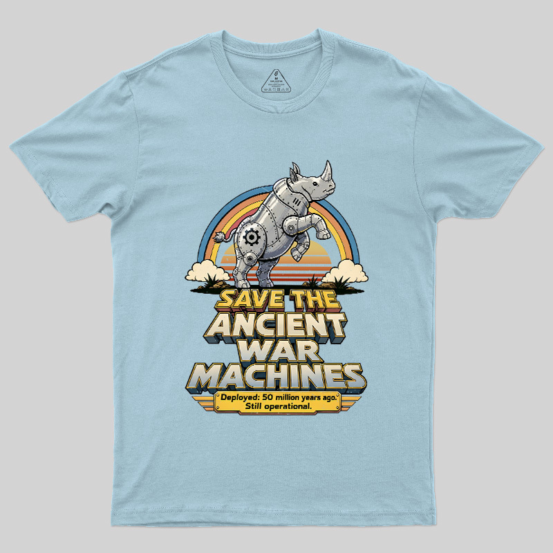 Save The Ancient War Machines Geek T-Shirt