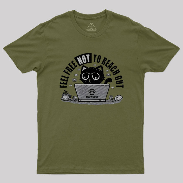 Feel free NOT to reach out Geek T-Shirt