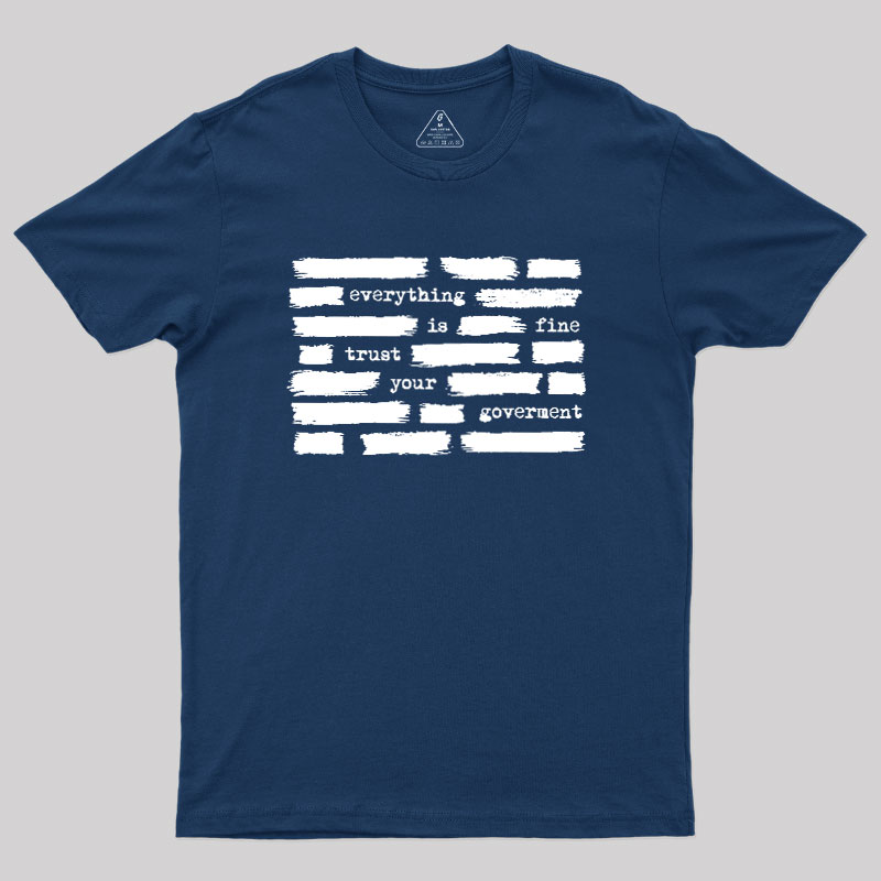 Everything Is Fine Geek T-Shirt