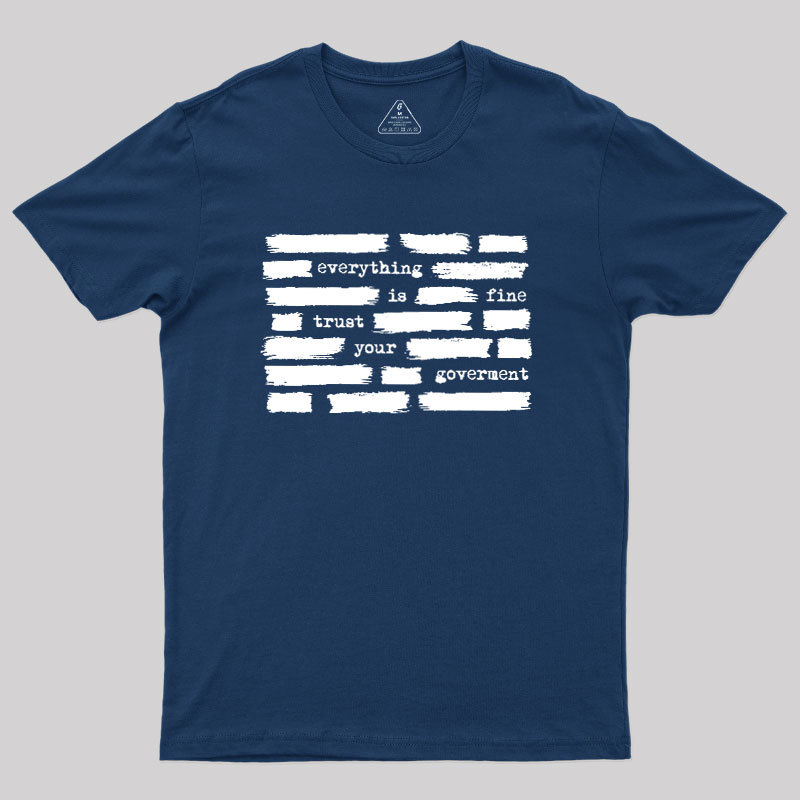 Everything Is Fine Geek T-Shirt
