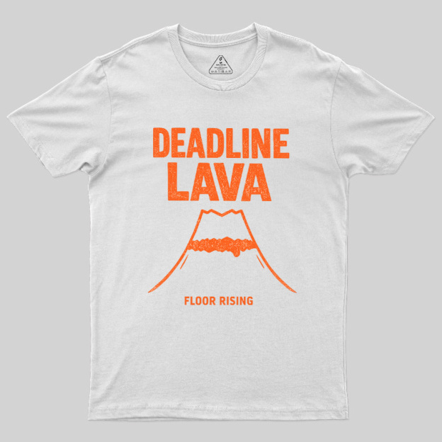 Deadline Lava Rising Geek T-Shirt
