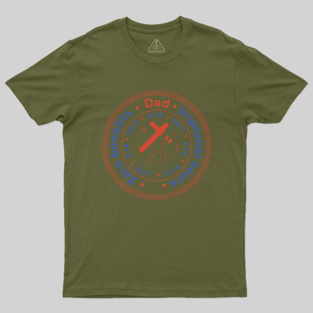 Irrational Dad Hours Geek T-Shirt