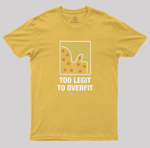 Too Legit to Overfit Geek T-Shirt