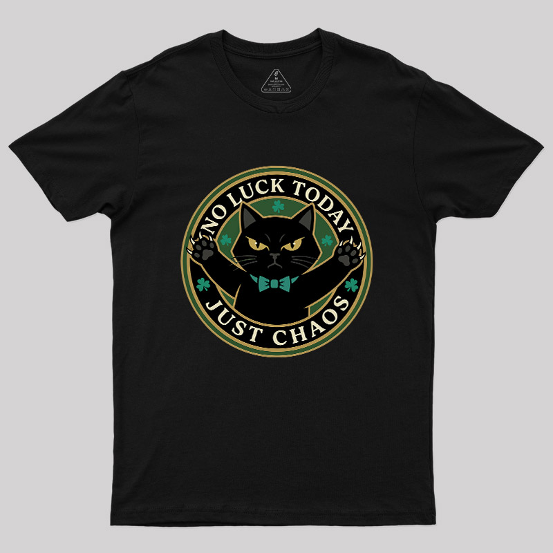 No Luck Today Geek T-Shirt