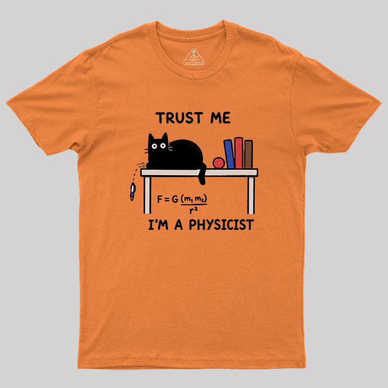 Trust Me I'm A Physicist Geek T-Shirt