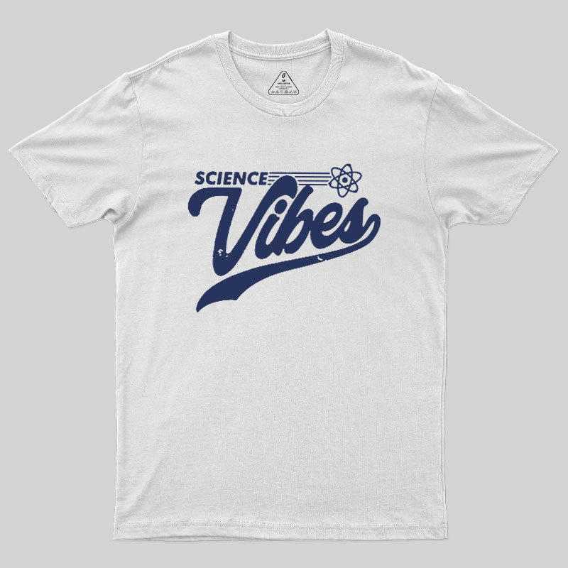 Science Vibes Geek T-Shirt