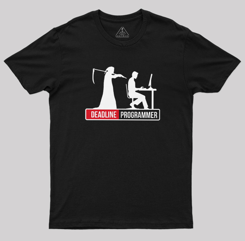 Deadline Programmer Geek T-Shirt