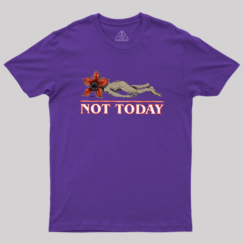 Not Today Geek T-Shirt