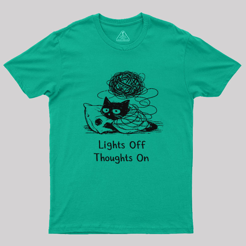 Lights Off Thoughts On Geek T-Shirt