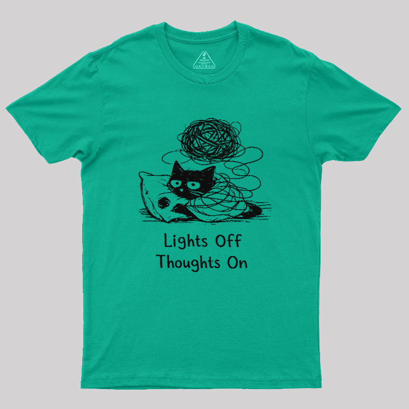 Lights Off Thoughts On Geek T-Shirt