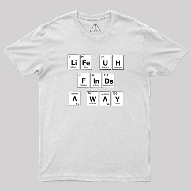 Life Finds a Way Geek T-Shirt