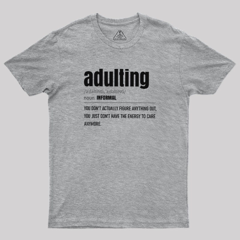 The Art of Adulting Geek T-Shirt