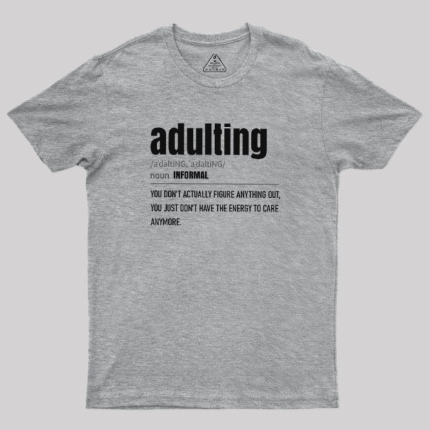 The Art of Adulting Geek T-Shirt