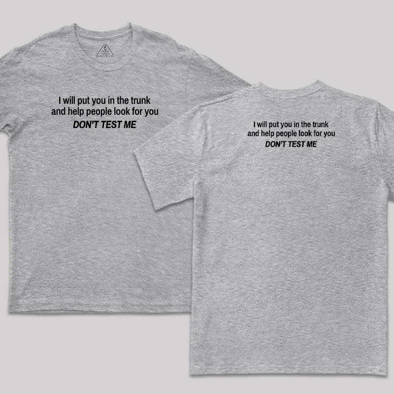 Dont Test Me Front and Back Printed T-Shirt