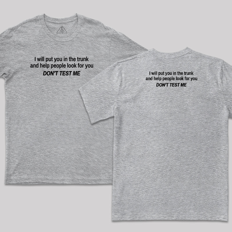 Dont Test Me Front and Back Printed T-Shirt