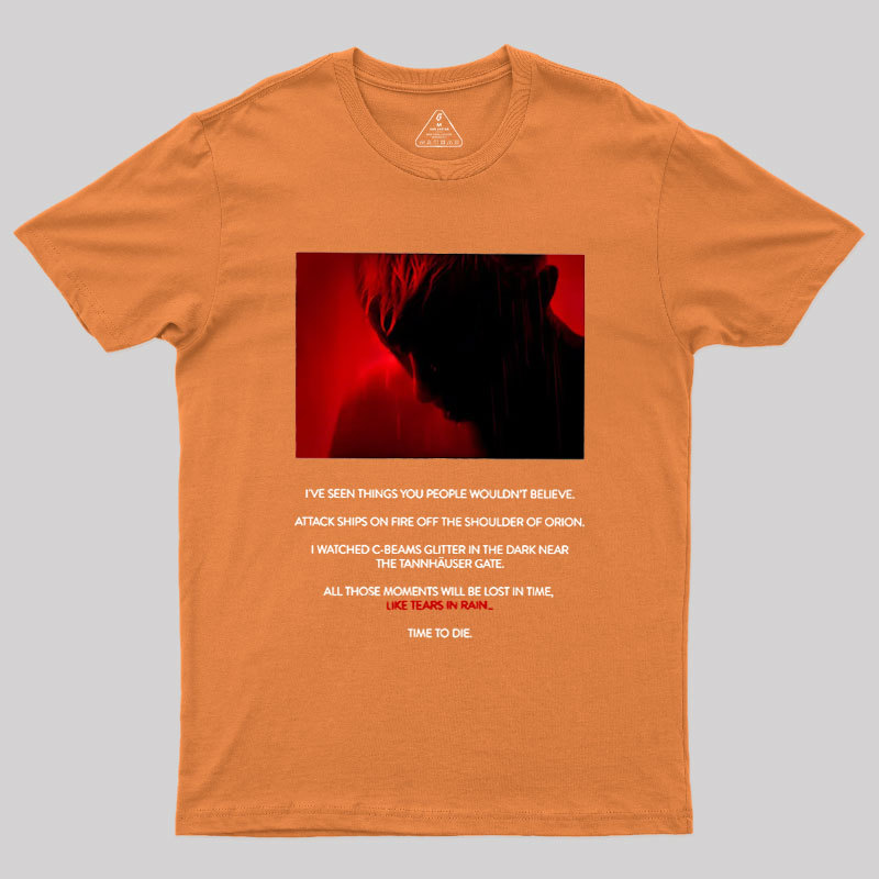 Tears in Rain-Tears in Red-Time to Die Geek T-Shirt