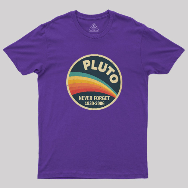 Never Forget Planet Pluto Geek T-Shirt