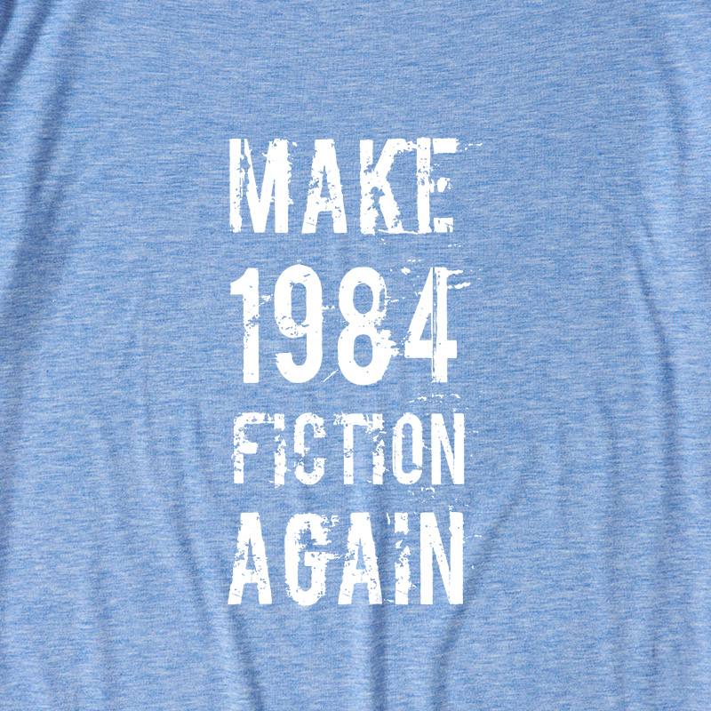 Make 1984 Fiction Again Ultra Soft Heather Tees
