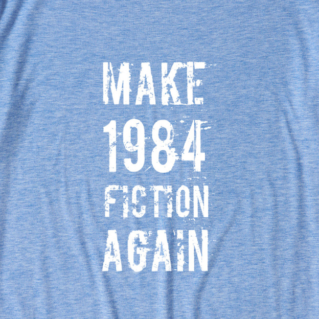 Make 1984 Fiction Again Ultra Soft Heather Tees