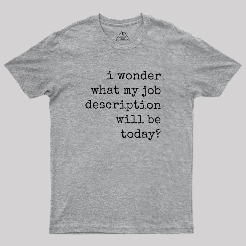 Job Description Geek T-Shirt