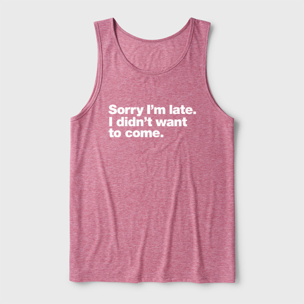 I Didn't Want to Come Ultra Soft Heather Tank