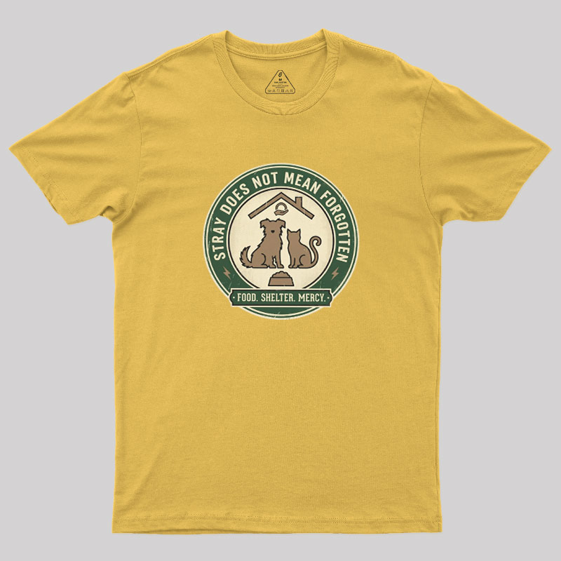 Stray Does Not Mean Forgotten Geek T-Shirt