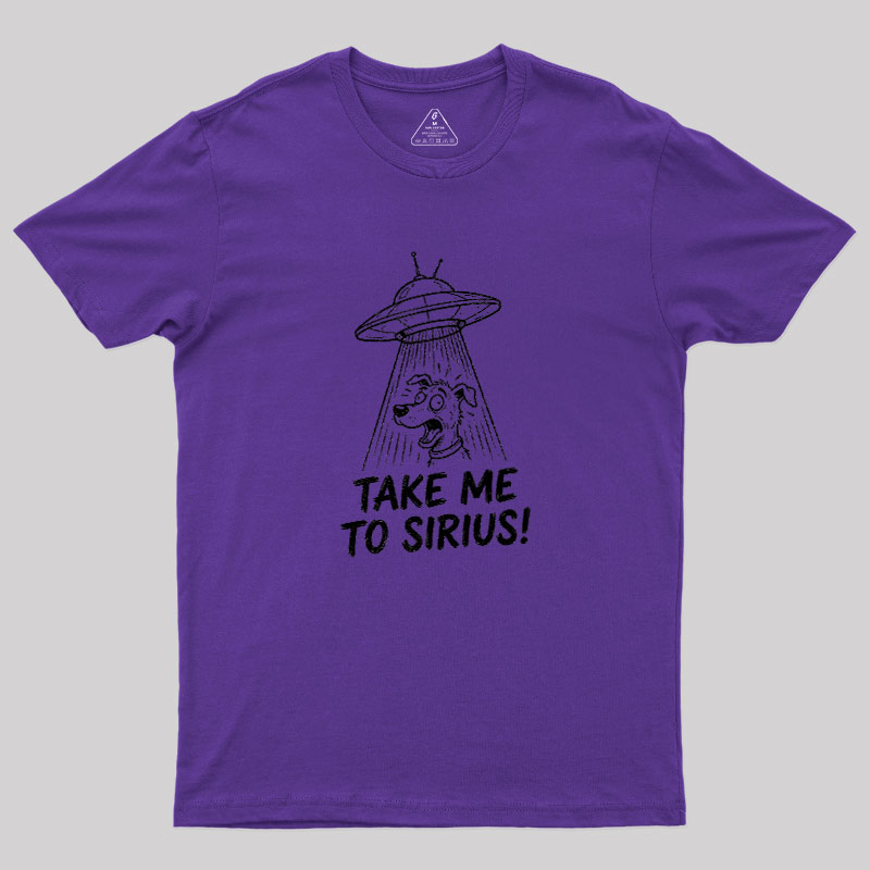 Take Me To Sirius Geek T-Shirt