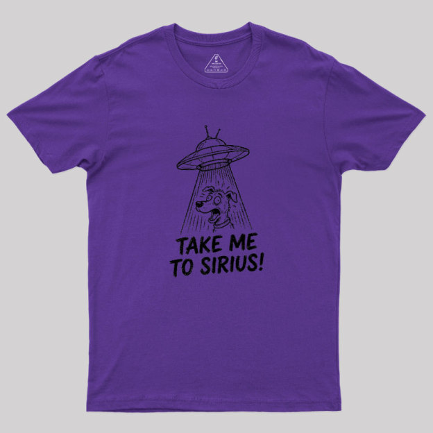 Take Me To Sirius Geek T-Shirt