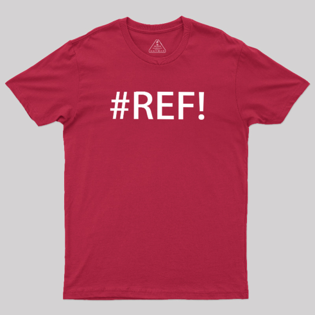 #REF! Geek T-Shirt