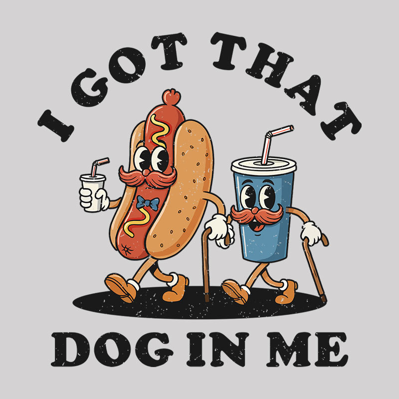 I Got That Dog In Me Geek T-Shirt