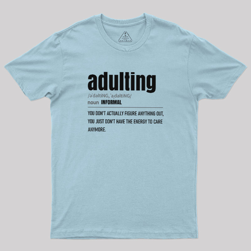 The Art of Adulting Geek T-Shirt