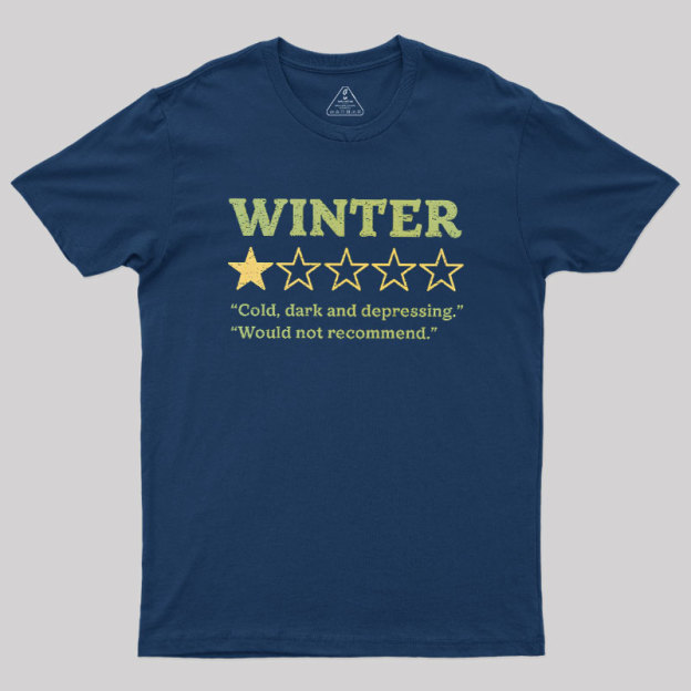 Winter Is Not Recommended Geek T-Shirt
